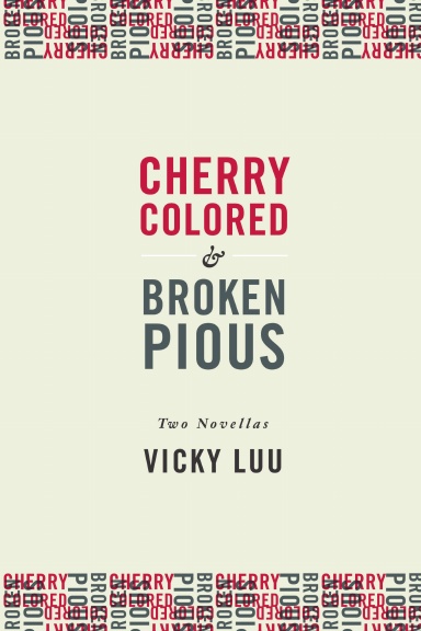 Cherry Colored & Broken Pious: Two Novellas