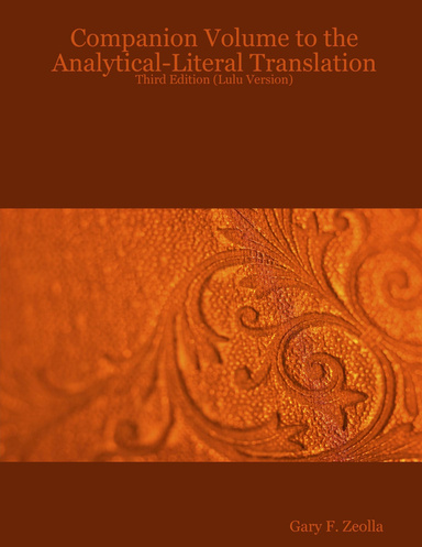 Companion Volume to the Analytical-Literal Translation: Third Edition (Lulu Version)