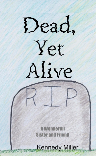 Dead, yet Alive