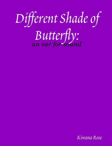 Different Shade of Butterfly: An Ear for Sound