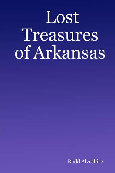Lost Treasures of Arkansas
