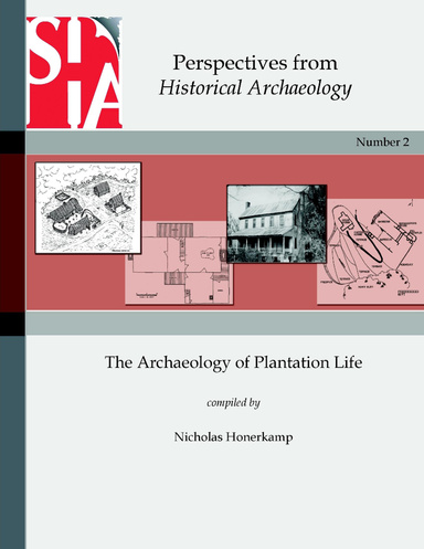 Perspectives from Historical Archaeology: The Archaeology of Plantation Life