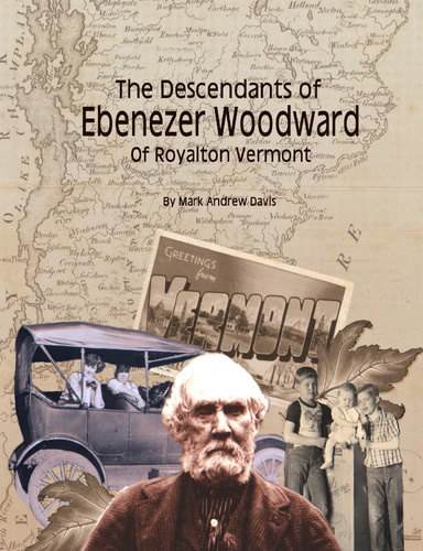 The Descendants of Ebenezer Woodward of Royalton Vermont