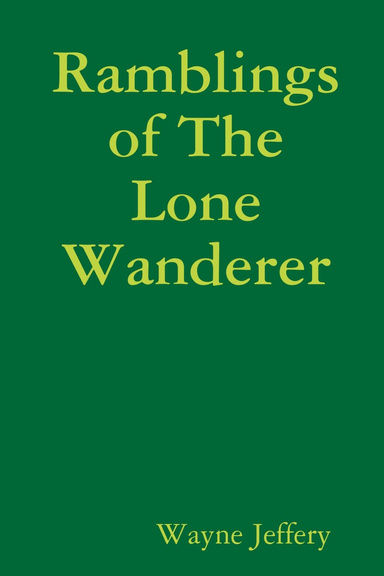 Ramblings of the Lone Wanderer