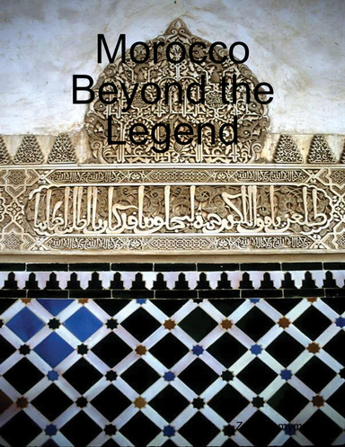 Morocco Beyond the Legend