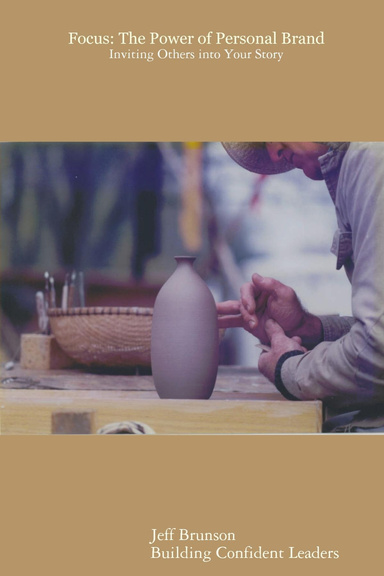 Focus: The Power of Personal Brand: Inviting Others into Your Story