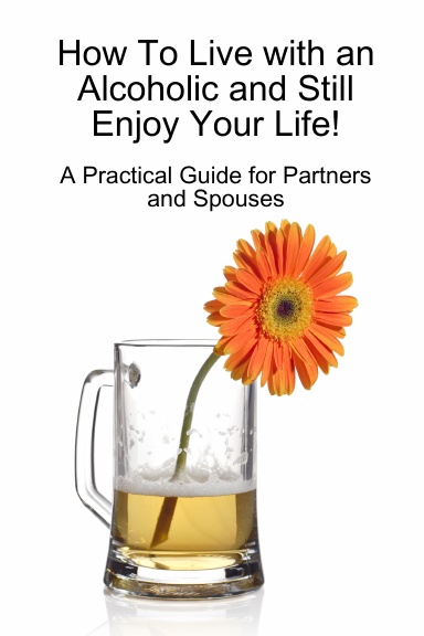 How To Live with an Alcoholic