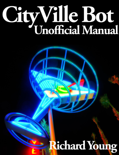 The Unofficial CityVille Bot Manual