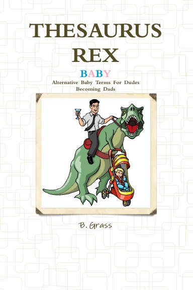 Thesaurus Rex: Baby