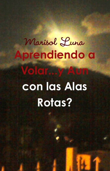 Aprendiendo a Volar..y Aun con las Alas Rotas?