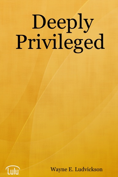Deeply Privileged