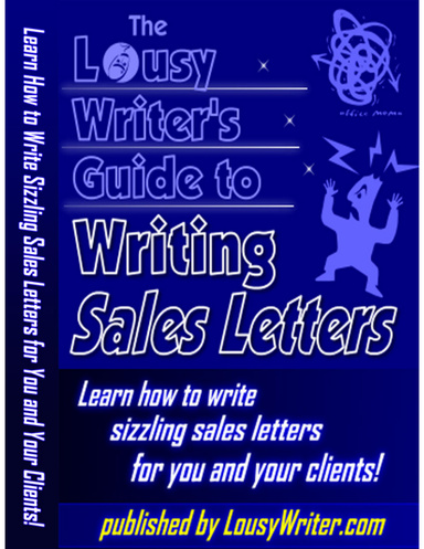 The Lousy Writer's Guide to Writing Sales Letters