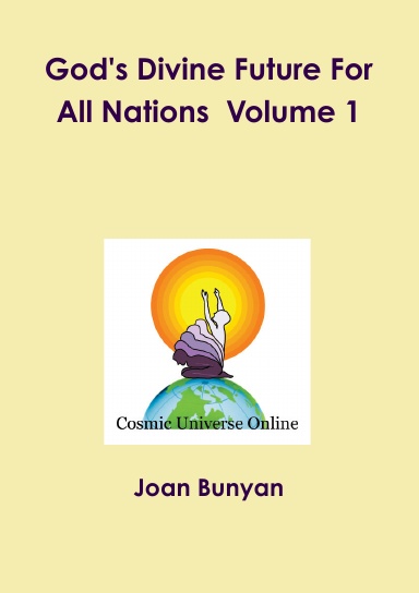 God's Divine Future For All Nations - Volume 1