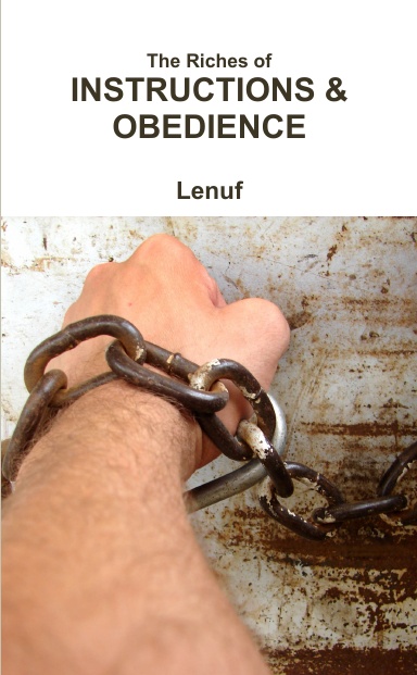 The Riches of INSTRUCTIONS & OBEDIENCE