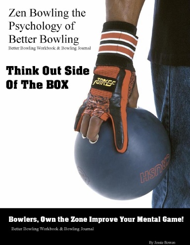 Zen Bowling the Psychology of Better Bowling Book