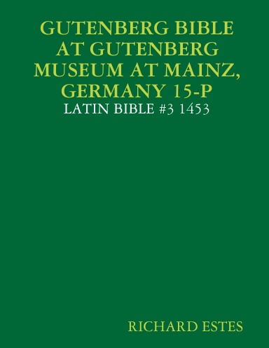 GUTENBERG BIBLE AT GUTENBERG MUSEUM AT MAINZ, GERMANY 15-P - LATIN BIBLE #3 1453