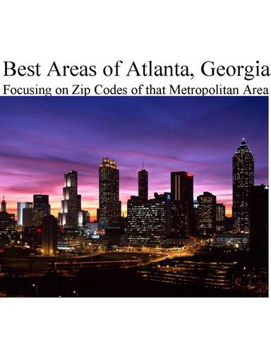 Best Areas of Atlanta, Georgia - Focusing On Zip Codes of That Metropolitan Area