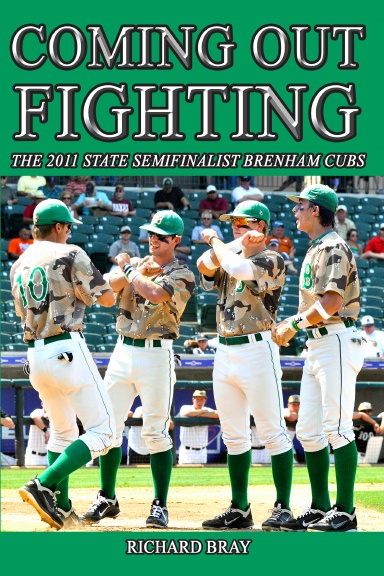 The 2011 BRENHAM CUB BASEBALL TEAM: COMING OUT FIGHTING