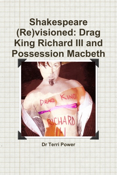 Shakespeare (Re)visioned: Drag King Richard III and Possession Macbeth