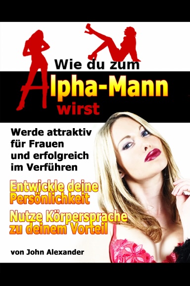 Wie du zum Alpha-Mann wirst