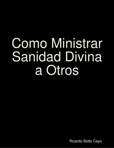 Como Ministrar Sanidad Divina A Otros