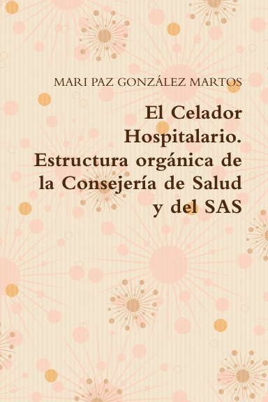 El Celador Hospitalario. Estructura orgánica de la Consejería de Salud y del SAS