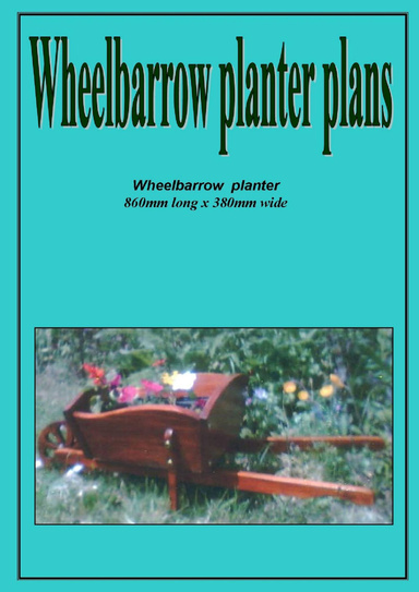 Wheelbarrow planter plans