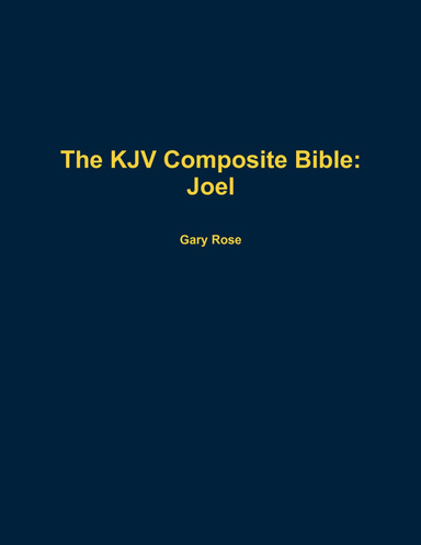 The KJV Composite Bible: Joel