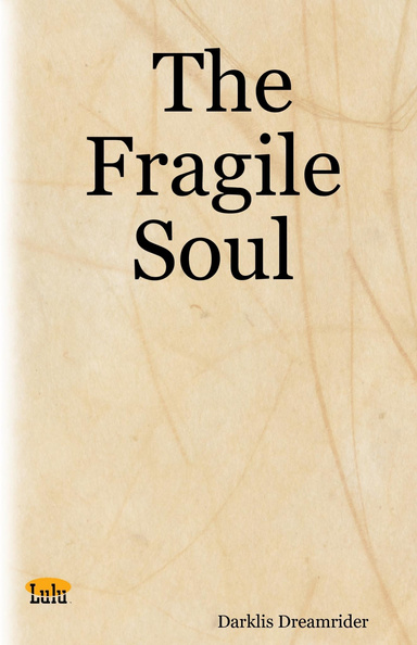 The Fragile Soul