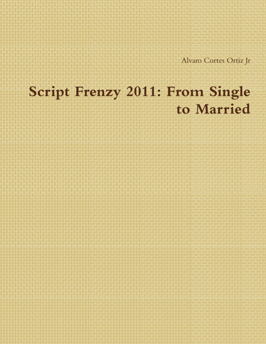 Script Frenzy 2011: From Single to Married