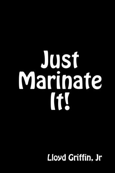 Just Marinate It!