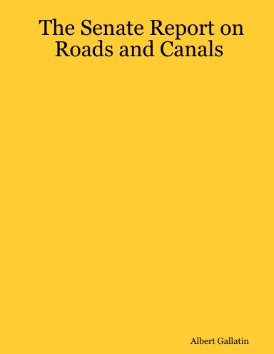 The Senate Report on Roads and Canals