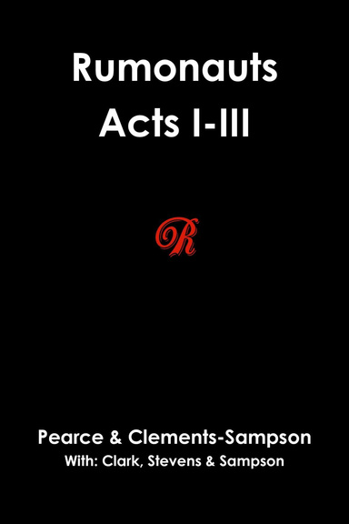 Rumonauts: Acts I-III