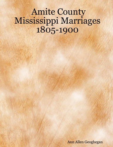 Amite County Mississippi Marriages 1805-1900
