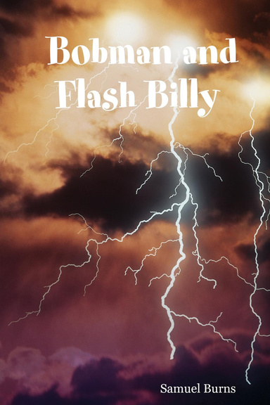 Bobman and Flash Billy
