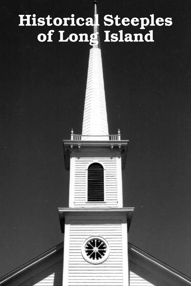 Historical Steeples of Long Island