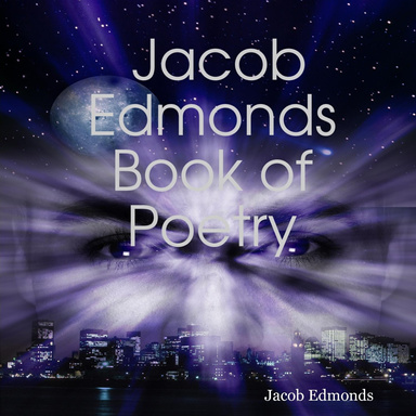 Jacob Edmonds Book of Poetry