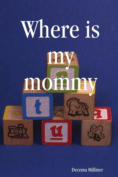 Where is my mommy