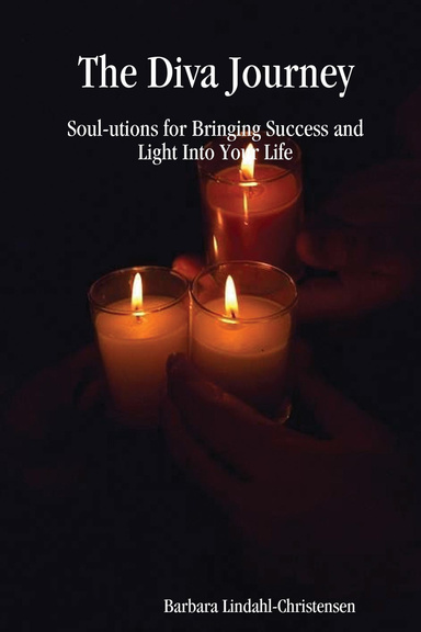 The Diva Journey  - Soul-utions for Bringing Success and Light Into Your Life