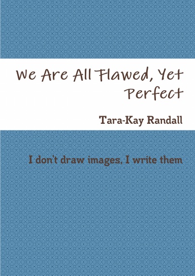We Are All Flawed Yet Perfect