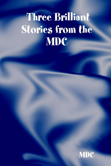 Three Brilliant Stories from the MDC
