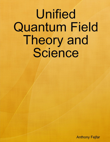 Unified Quantum Field Theory and Science
