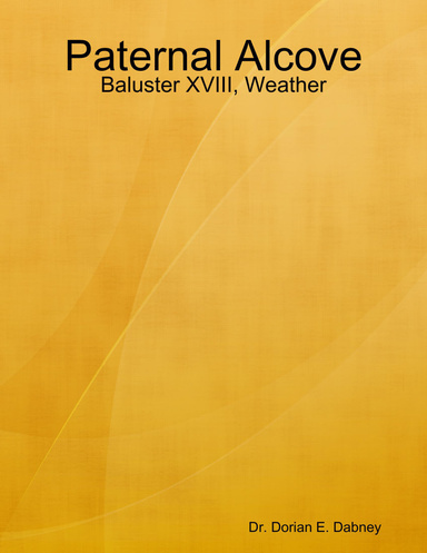 Paternal Alcove: Baluster XVIII, Weather
