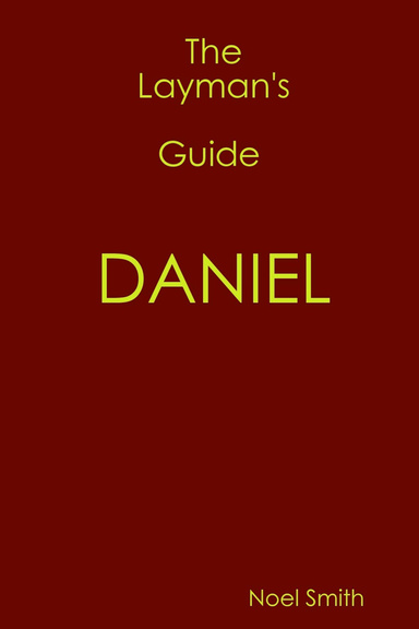 The Layman's Guide to Understanding DANIEL