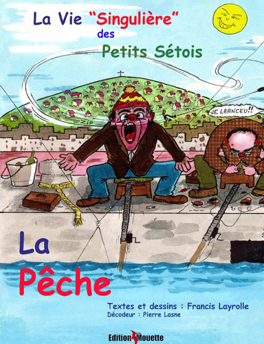 La Vie "Singulière" des Petits Sétois - 3 La Pêche
