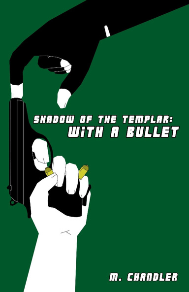 Shadow of the Templar: With A Bullet