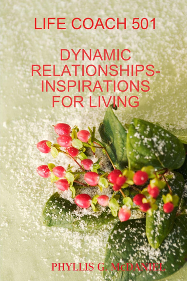 LIFE COACH 501: DYNAMIC RELATIONSHIPS-INSPIRATIONS FOR LIVING