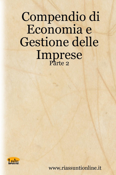 Compendio di Economia e Gestione delle Imprese - Parte 2