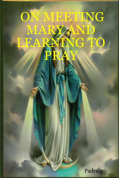 ON MEETING MARY AND LEARNING TO PRAY