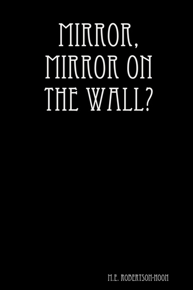 Mirror, Mirror on the Wall?